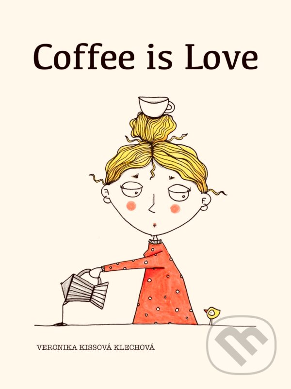 Levně Coffee is love - Veronika Kissová - kniha z kategorie Citáty