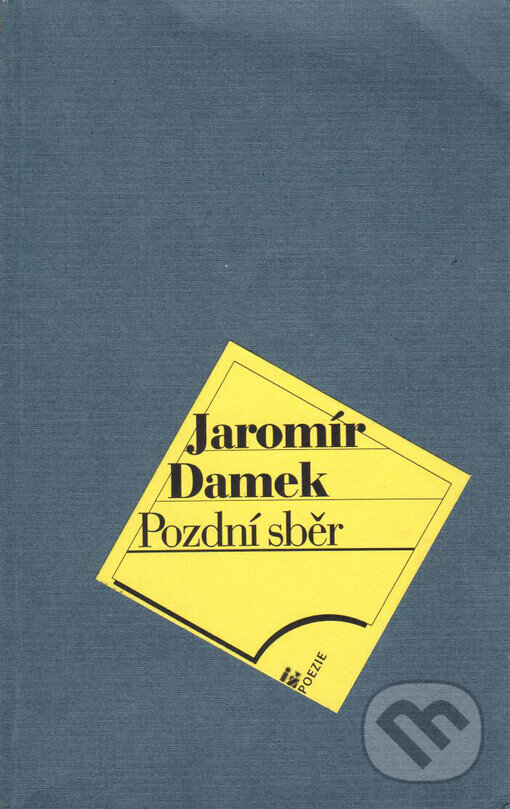 Kniha: Pozdní sběr (Jaromír Damek). Ivo Železný, 1999