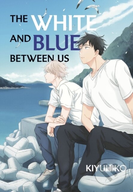 Kniha: The White and Blue Between Us (Kiyuhiko)