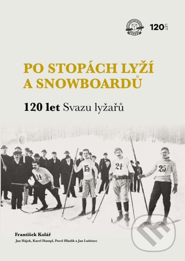 Levně Po stopách lyží a snowboardů / 120 let Svazu lyžařů - kniha z kategorie Individuálne športy