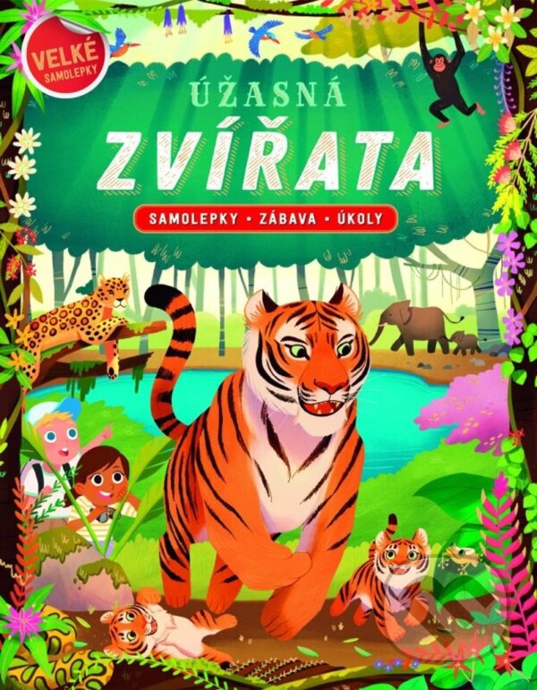 Levně Úžasná zvířata (Samolepky - zábava - úkoly) - kniha z kategorie Pre deti a mládež