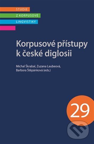Levně Korpusové přístupy k české diglosii - Zuzana Laubeová - kniha z kategorie Literárna veda