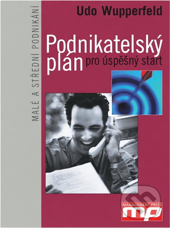 Kniha: Podnikatelský plán pro úspěšný start (Udo Wupperfeld). Management Press, 2003