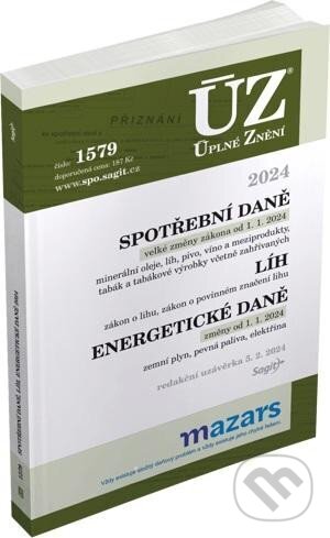 Levně Úplné Znění 1579 Spotřební daně, líh, paliva a maziva, energetické daně, 2024 - kniha z kategorie Dane