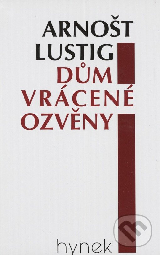 Kniha: Dům vrácené ozvěny (Arnošt Lustig). Hynek, 2003