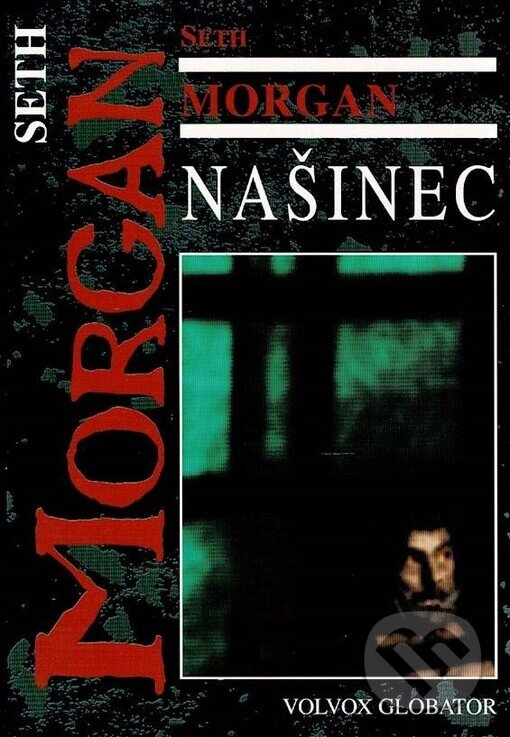Kniha: Našinec (Seth Morgan). Volvox Globator, 1997