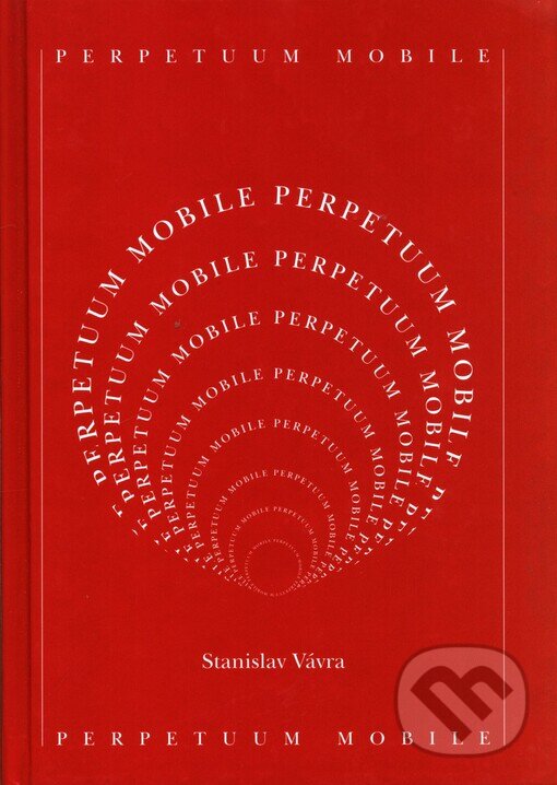 Kniha: Perpetuum mobile (Stanislav Vávra). Mestská část Praha 8, 2003