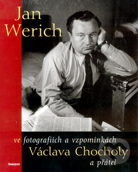 Levně Jan Werich ve fotografiích a vzpomínkách Václava Chocholy a přátel - kniha z kategorie Fotografie