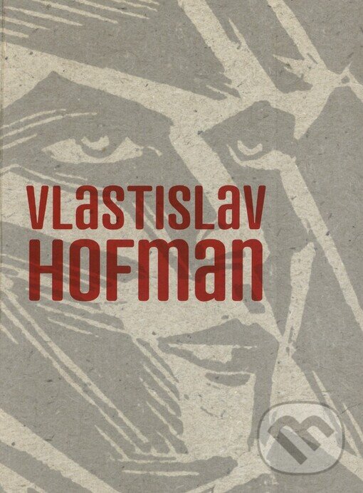 Kniha: Vlastislav Hofman (Jiří Hilmera, Mahulena Nešlehová a Rostislav Švácha). Společnost Vlastislava Hofmana, 2004