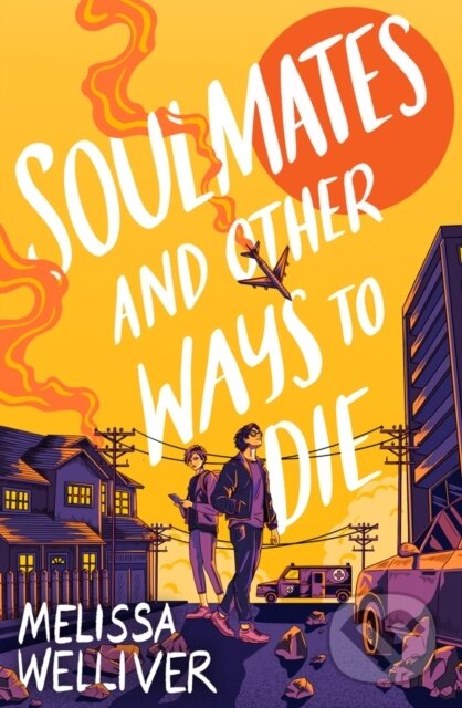 Levně Soulmates and Other Ways to Die - Melissa Welliver - kniha z kategorie Sci-fi, fantasy a komiksy