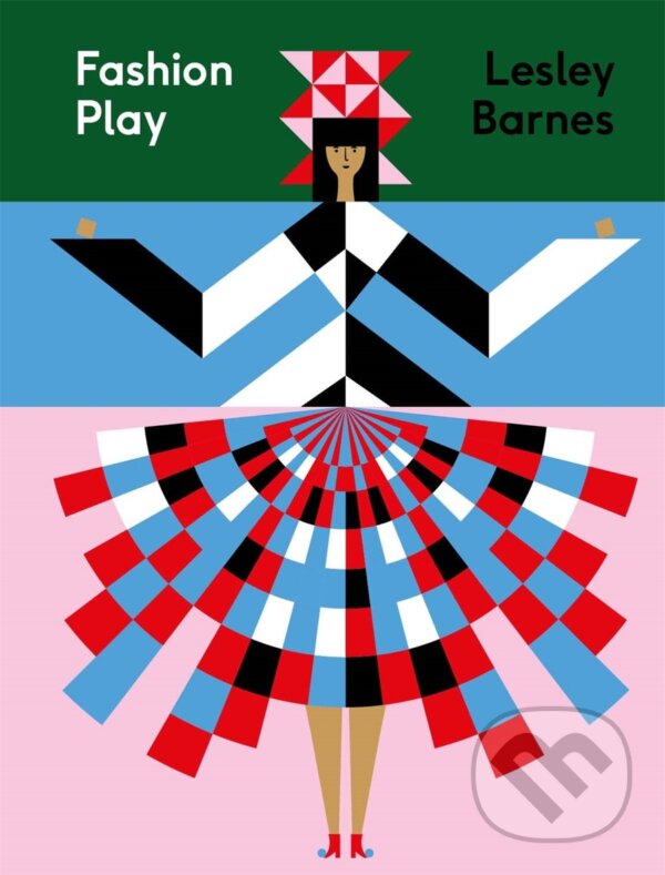 Levně Fashion Play - Lesley Barnes (ilustrátor) - kniha z kategorie Móda
