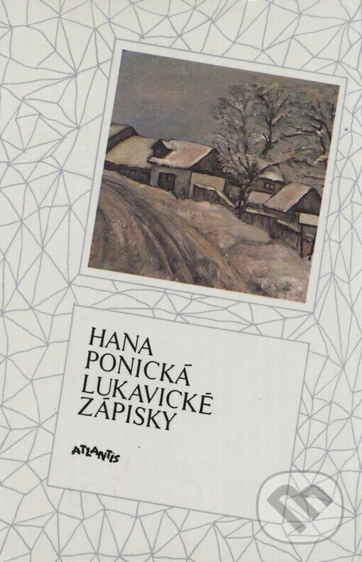 Lukavické zápisky - Hana Ponická, Atlantis, 1992