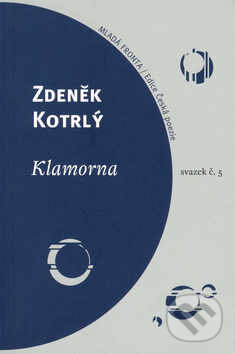 Kniha: Klamorna (Zdeněk Kotrlý). Mladá fronta, 2003