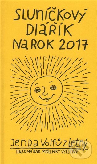 Kniha: Sluníčkový diářík na rok 2017 (Honza Volf). Nakladatelství jednoho autora, 2016