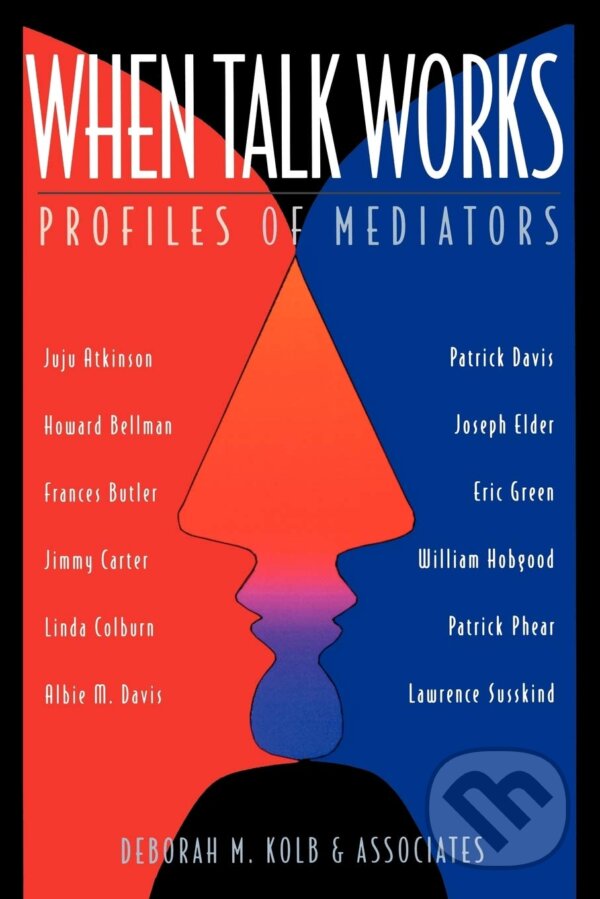 Levně When Talk Works (Profiles of Mediators) - Deborah M. Kolb - kniha z kategorie Humanitné a spoločenské vedy