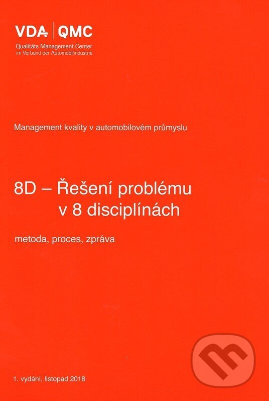 Levně 8D - Řešení problému v 8 disciplínách (Management kvality v automobilovém průmyslu VDA/QMC) - kniha z kategorie Management