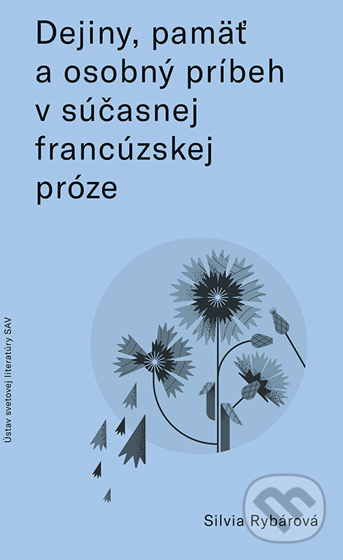 Kniha Dejiny, pamäť a osobný príbeh v súčasnej francúzskej próze