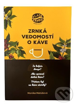 Levně Zrnká vedomostí o káve - Monika Matúšová - kniha z kategorie Podľa potraviny
