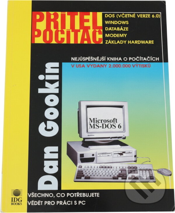 Kniha: Přítel počítač : DOS (včetně verze 6.0) (Dan Gookin). Baronet, 1993