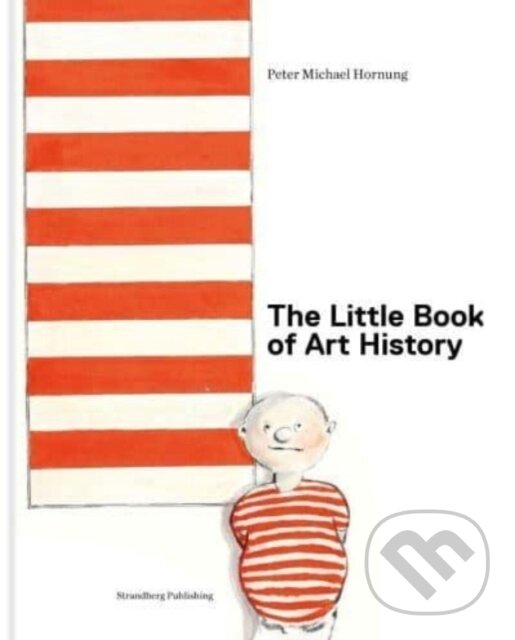 Levně The Little Book of Art History - Peter Michael Hornung - kniha z kategorie Naučné knihy