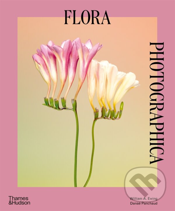 Levně Flora Photographica - William A. Ewing - kniha z kategorie Fotografie