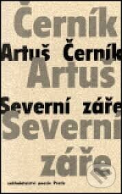 Kniha: Severní záře (Artuš Černík). Protis, 2001