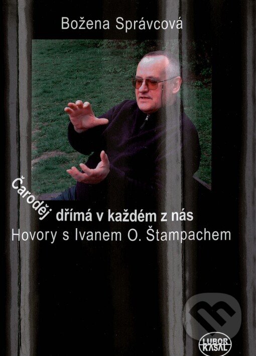 Kniha: Čaroděj dřímá v každém z nás (Božena Správcová). Kasal Lubor, 2004