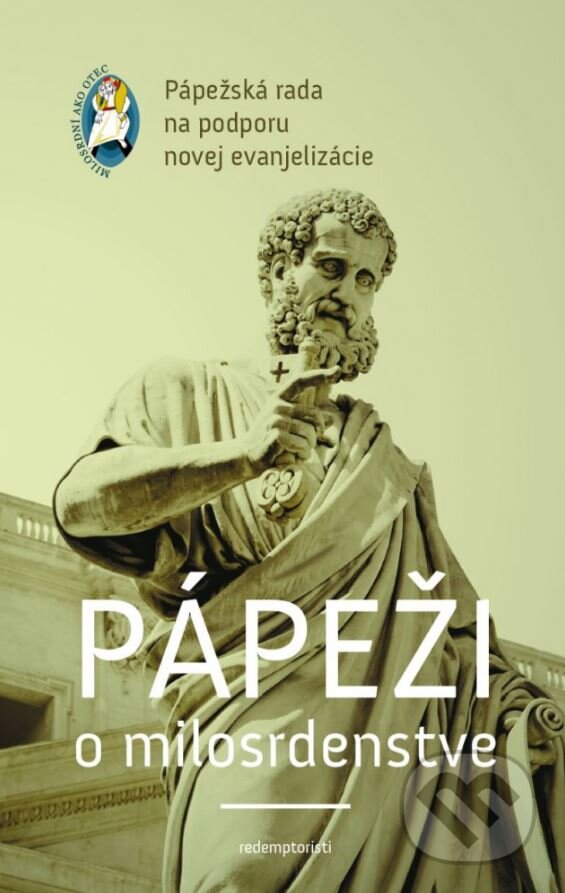 Levně Pápeži o milosrdenstve (Pastoračná príručka) - kolektív autorov - kniha z kategorie Duchovný život