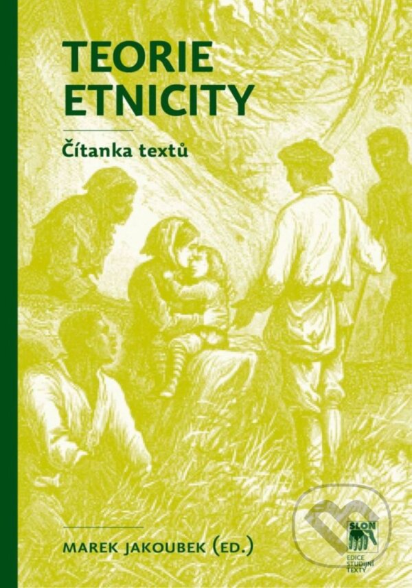 Levně Teorie etnicity (Čítanka textů) - Marek Jakoubek - kniha z kategorie Sociológia