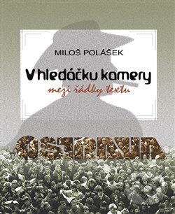 Levně V hledáčku kamery (Mezi řádky textu) - Miloš Polášek - kniha z kategorie Reportáže a publicistika