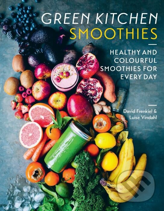 Kniha: Green Kitchen Smoothies (David Frenkiel a Luise Vindahl). Hardie Grant, 2016