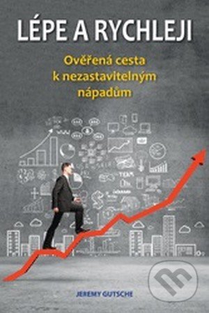 Levně Lépe a rychleji (Ověřená cesta k nezastavitelným nápadům) - kniha z kategorie Psychológia