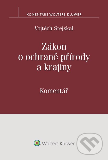 E-kniha: Zákon o ochraně přírody a krajiny (Vojtěch Stejskal). Wolters Kluwer, 2016