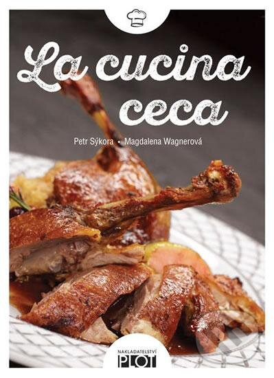 Levně La cucina ceca - Magdalena Wagnerová, Petr Sýkora - kniha z kategorie Odborné a náučné