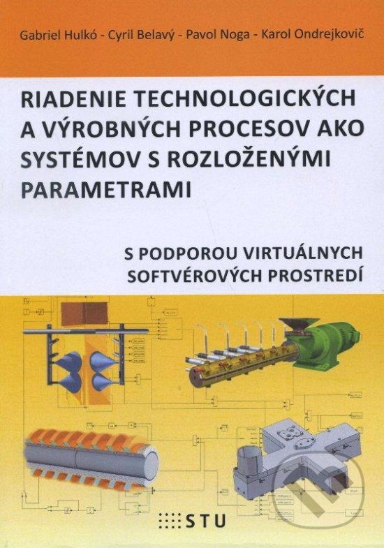 Levně Riadenie technologických a výrobných procesov ako systémov s rozlozenými parametrami - kniha z kategorie Vysoké školy