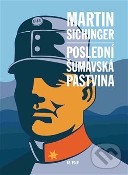 Levně Poslední šumavská pastvina - Martin Sichinger - kniha z kategorie Beletria