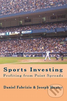 Levně Sports Investing (Profiting from Point Spreads) - Daniel Fabrizio, Joseph Hunter - kniha z kategorie Investovanie