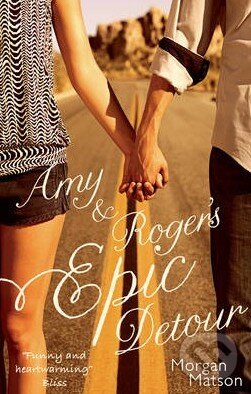 Levně Amy and Rogers Epic Detour - Morgan Matson - kniha z kategorie Beletria