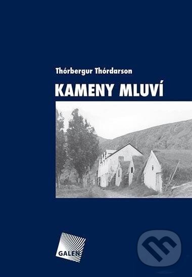 Kniha: Kameny mluví (Thórbergur Thórdarson). Galén, 2004