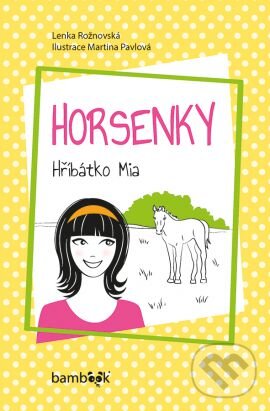 Levně Horsenky (Hříbátko Mia) - Lenka Rožnovská, Martina Pavlová - kniha z kategorie Beletria