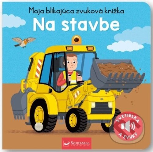 Levně Moja blikajúca zvuková knižka: Na stavbe - kniha z kategorie Pre deti a mládež
