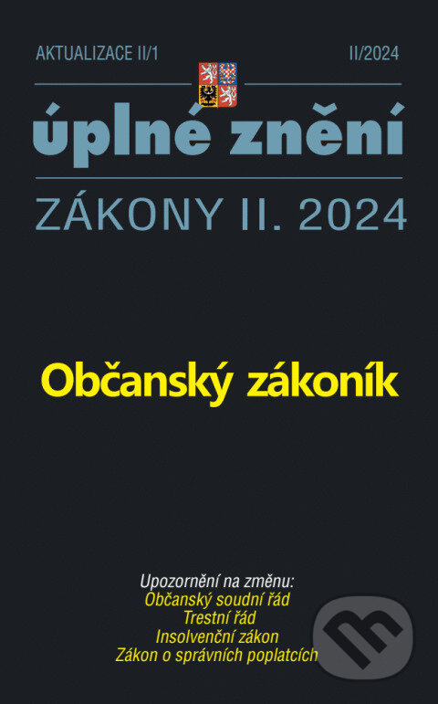 Levně Aktualizace II/1 / 2024 - Občanský zákoník (Občanský soudní řád, Trestní řád, Insolvenční zákon, Zákon o správních poplatcích)
