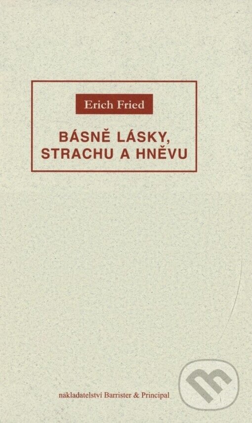 Kniha: Básně lásky, strachu a hněvu (Erich Fried). Barrister & Principal, 2004