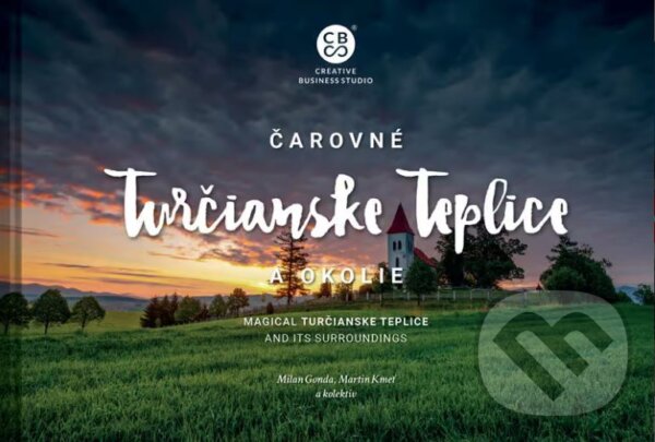 Levně Čarovné Turčianske Teplice a okolie (Magical Turčianske Teplice) - kniha z kategorie Miestopisy