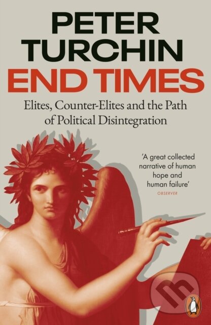 Levně End Times (Elites, Counter-Elites and the Path of Political Disintegration) - kniha z kategorie Sociológia