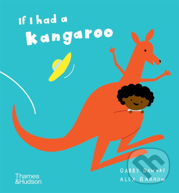 Levně If I had a kangaroo - Gabby Dawnay, Alex Barrow (ilustrátor) - kniha z kategorie Rozprávky