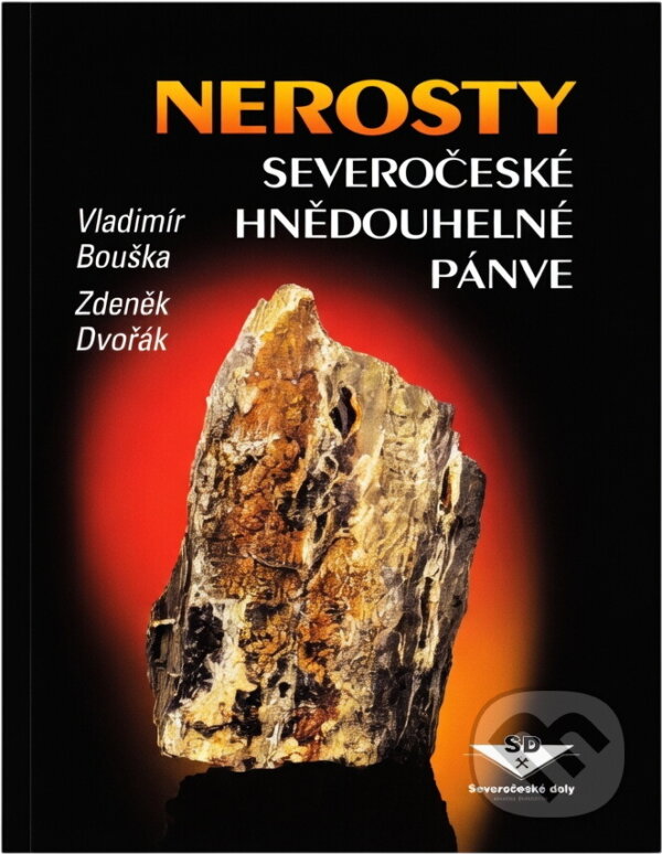 Kniha: Nerosty severočeské hnědouhelné pánve (Vladimír Bouška a Zdeněk Dvořák). , 1997