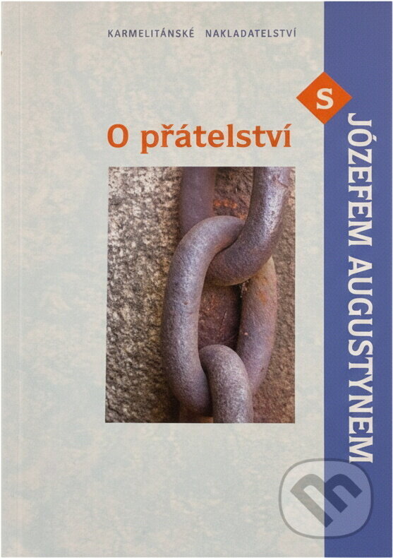 Kniha: O přátelství s Józefem Augustynem (Józef Augustyn). Karmelitánské nakladatelství, 2003