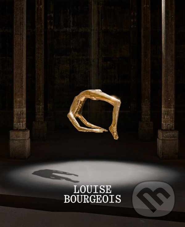 Levně Louise Bourgeois (Has the day invaded the night or has the night invaded the day?) - kniha z kategorie Maliarstvo a sochárstvo