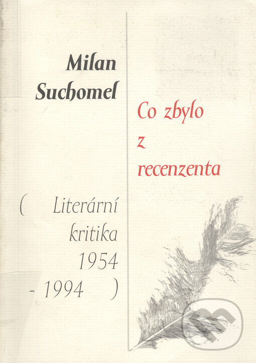 Kniha: Co zbylo z recenzenta (Milan Suchomel). Vetus Via, 1995
